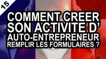 Comment créer son activité d'auto-entrepreneur et remplir les formulai