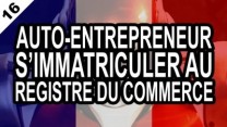 Auto-entrepreneur, comment s'immatriculer au Registre du Commerce