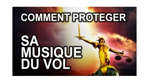 Comment protéger sa musique, du vol, du plagiat, quelle stratégie adop