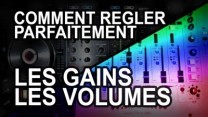 TUTO MIX - Comment régler parfaitement les volumes et les gains ?
