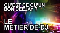 TUTO DJ  - Qu'est ce qu'un bon Dj et quel est son métier ?