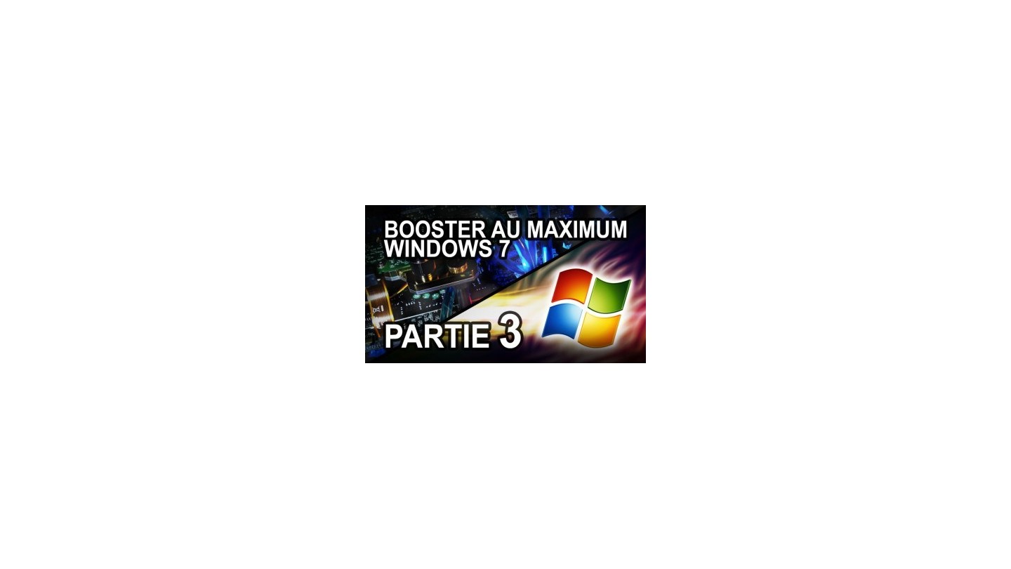 OPTIMISATION WINDOWS 7 - Partie 3 - Fonctionnalités Windows, Search, I