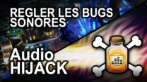 Audio HiJack, régler le bug sonore de l'option System Audio